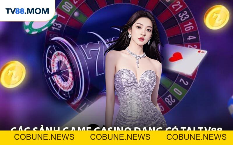 Live Casino TV88 Trải Nghiệm Giải Trí Thú Vị Và Hấp Dẫn - COBUNE