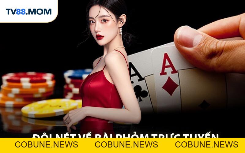 Hướng Dẫn Chơi Phỏm Trực Tuyến Chi Tiết Cho Người Mới Và Game Thủ - COBUNE