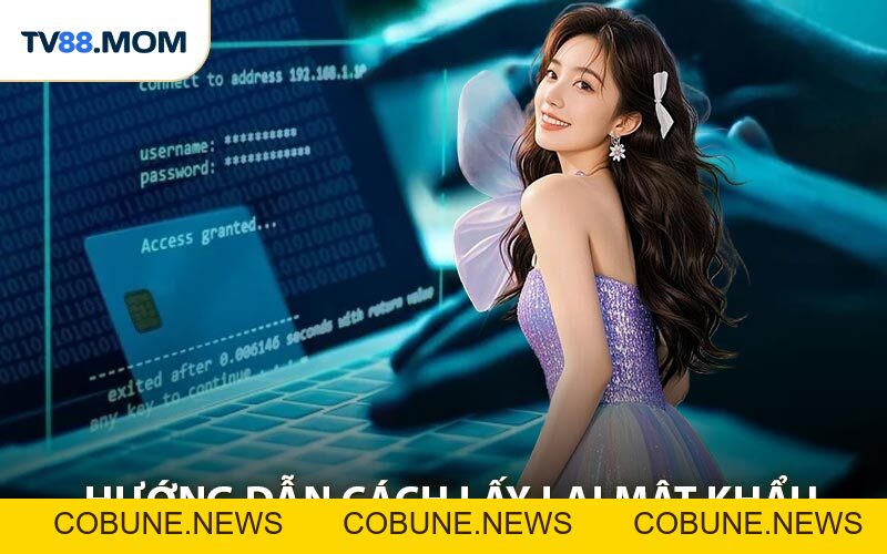 Quên Mật Khẩu TV88 Nhanh Chóng Trong Vài Phút - COBUNE