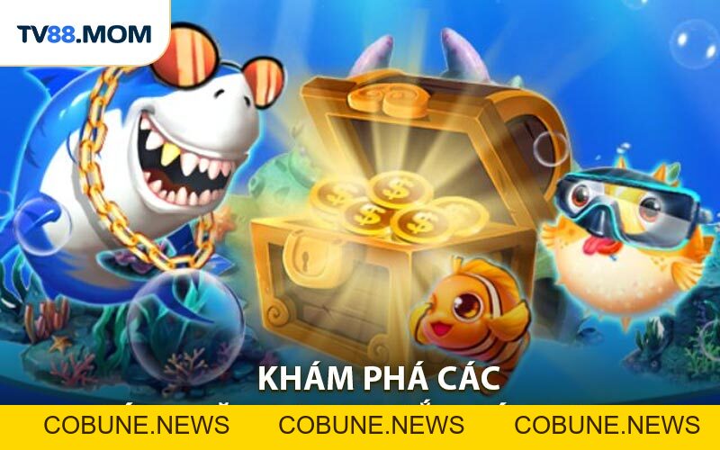 Game Bắn Cá Jackpot Khám Phá Kho Báu Bí Ẩn Dưới Đại Dương - COBUNE