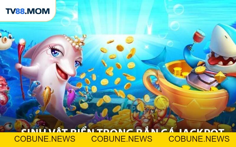 Game Bắn Cá Jackpot Khám Phá Kho Báu Bí Ẩn Dưới Đại Dương - COBUNE