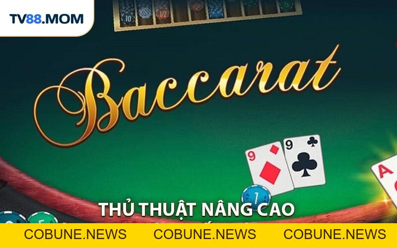 Bí Quyết Đánh Baccarat Online Hiệu Quả Giúp Bạn Thắng Lớn - COBUNE