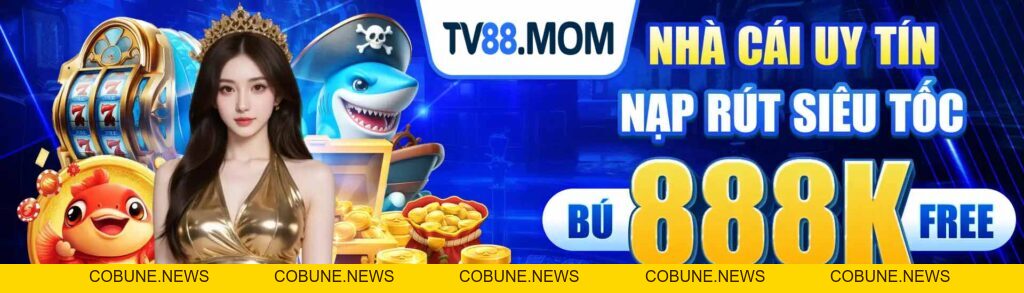 TV88 🎖️ Link Vào Uy Tín - Đăng Ký TV88.COM +88k - COBUNE