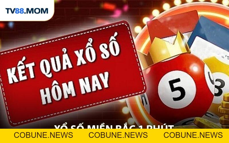 Xổ Số Miền Bắc 1 Phút - Cược Nhanh Kết Quả Rõ Ràng Từng Giây - COBUNE